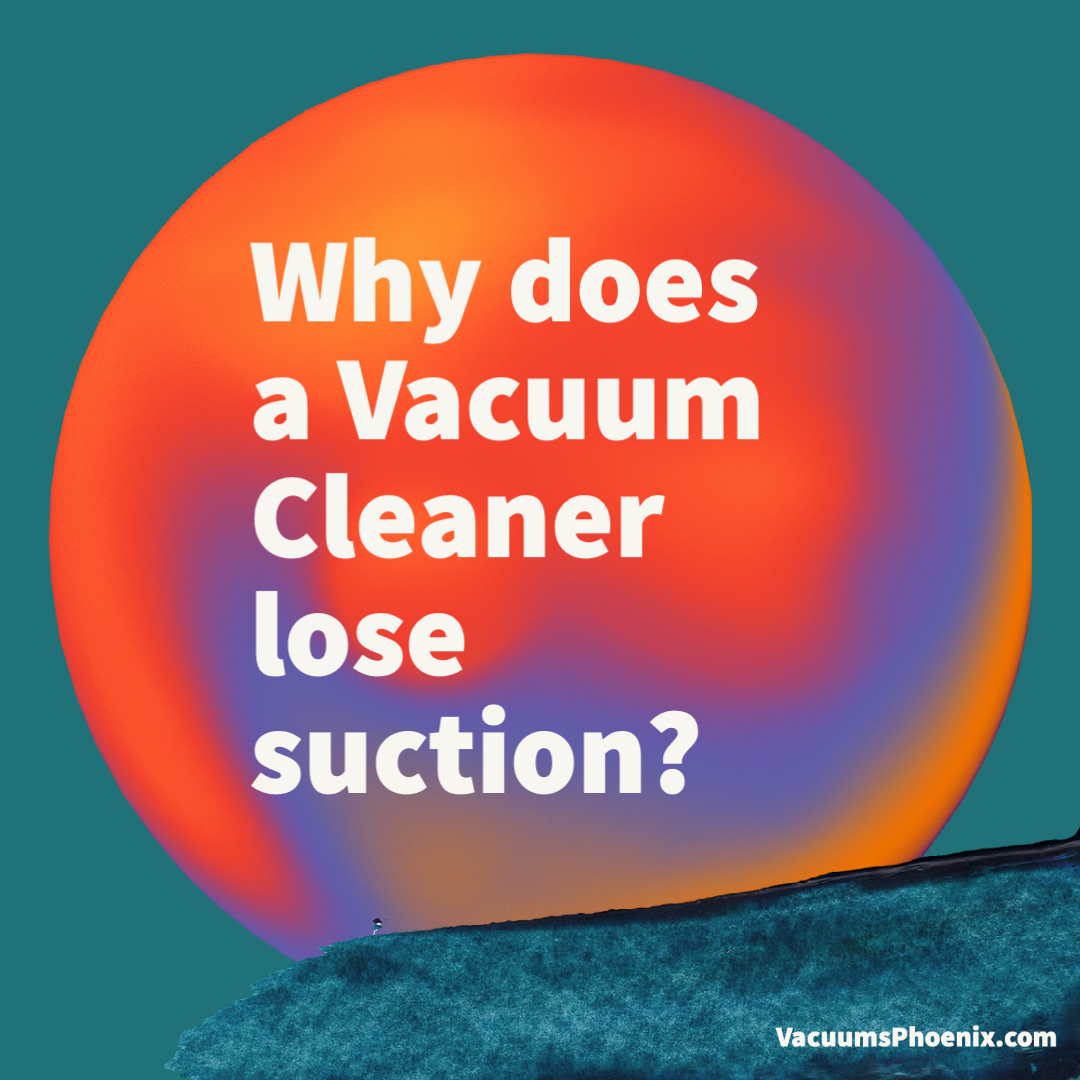 why-vacuums-lose-suction