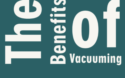The Benefits of Vacuuming